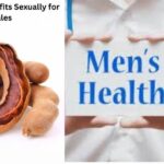 Tamarind Benefits Sexually for Males